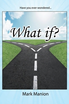 What if? by Manion, Mark