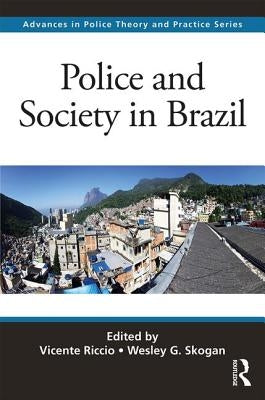 Police and Society in Brazil by Riccio, Vicente