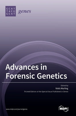 Advances in Forensic Genetics by Morling, Niels