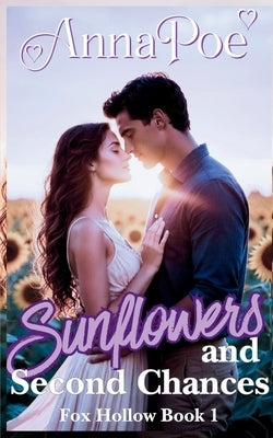 Sunflowers and Second Chances: a second chance romance by Poe, Anna