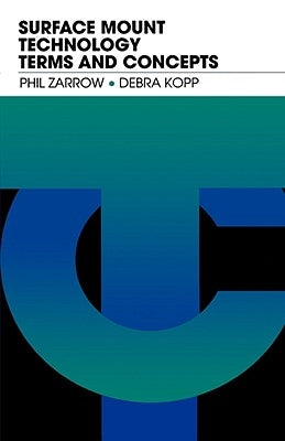 Surface Mount Technology Terms and Concepts by Zarrow, Phil