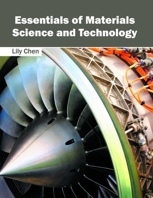 Essentials of Materials Science and Technology by Chen, Lily