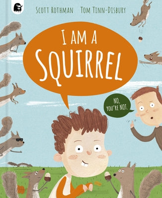 I Am a Squirrel by Rothman, Scott