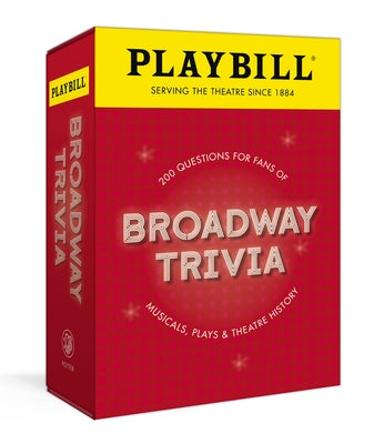 Playbill Broadway Trivia: 200 Questions for Fans of Musicals, Plays, and Theatre History by Playbill