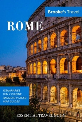 Rome: Essential Guide To Rome by Brooke, Cole