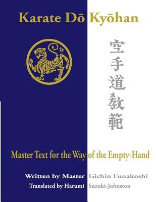 Karate Do Kyohan: Master Text for the Way of the Empty-Hand by Suzuki-Johnston, Harumi