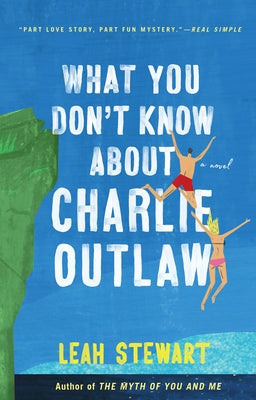 What You Don't Know About Charlie Outlaw by Stewart, Leah