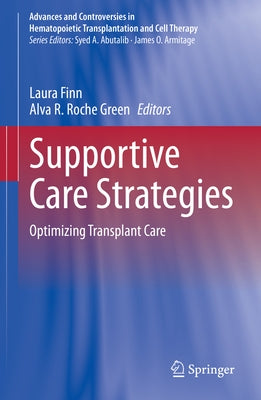 Supportive Care Strategies: Optimizing Transplant Care by Finn, Laura