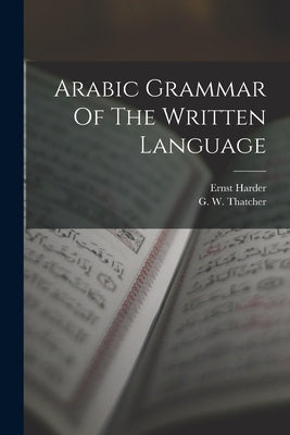 Arabic Grammar Of The Written Language by Harder, Ernst