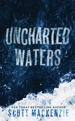 Uncharted Waters by MacKenzie, Scott