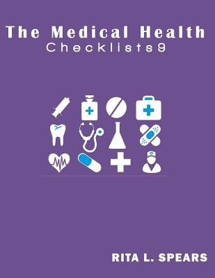 The medical checklist: How to Get health caregiver Right: Checklists, Forms, Resources and Straight Talk to help you provide. by Spears, Rita L.