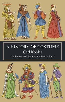 A History of Costume by Köhler, Carl