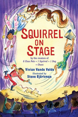 Squirrel on Stage by Vande Velde, Vivian