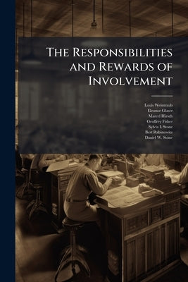 The Responsibilities and Rewards of Involvement: Oral History Transcript / and Related Material, 1979-198 by Weintraub, Louis