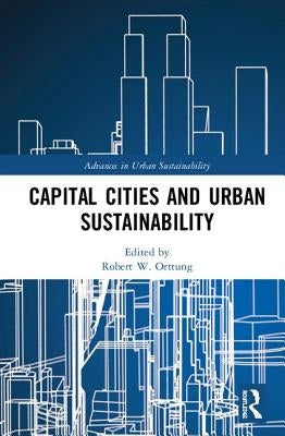 Capital Cities and Urban Sustainability by Orttung, Robert W.