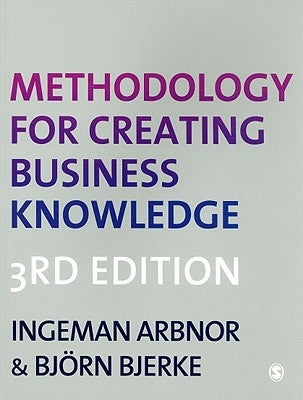 Methodology for Creating Business Knowledge by Arbnor, Ingeman