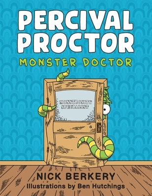 Percival Proctor Monster Doctor: A Funny Rhyming Children's Picture Book About Accepting Differences, Overcoming Fears and Promoting Empathy by Berkery, Nick