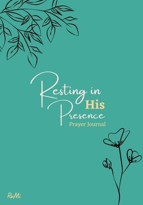 Resting in His Presence Prayer Journal by Mills, Ruth