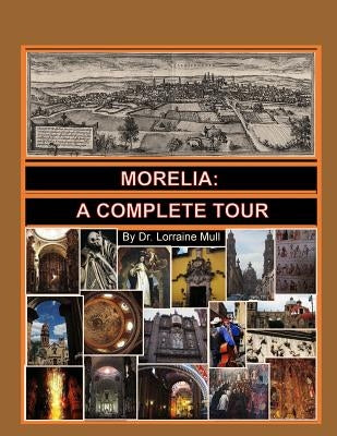Morelia: A Complete Tour by Mull, Lorraine