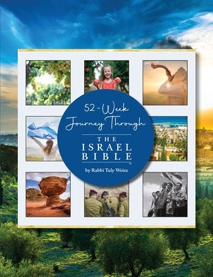 52-Week Journey Through The Israel Bible by Weisz, Rabbi Tuly