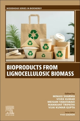 Bioproducts from Lignocellulosic Biomass by Sharma, Minaxi