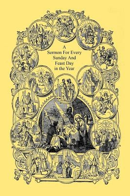 A Sermon For Every Sunday And Feast Day in the Year by Hermenegild Tosf, Brother