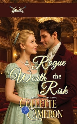 A Rogue Worth the Risk by Cameron, Collette