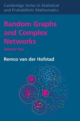 Random Graphs and Complex Networks by Van Der Hofstad, Remco