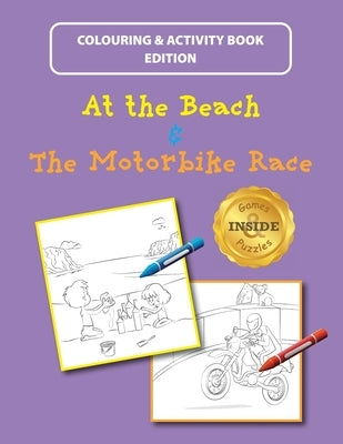 At the Beach and The Motorbike Race: Colouring and Activity Book Edition by Greenwald, Shalom