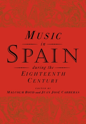 Music in Spain During the Eighteenth Century by Carreras, Juan Jose