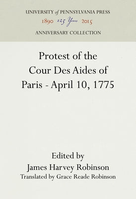 Protest of the Cour Des Aides of Paris--April 10, 1775 by Robinson, James Harvey