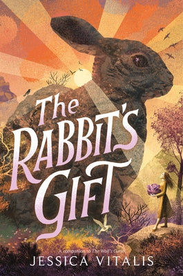 The Rabbit's Gift by Vitalis, Jessica