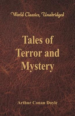 Tales of Terror and Mystery (World Classics, Unabridged) by Doyle, Arthur Conan