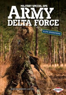 Army Delta Force: Elite Operations by Lusted, Marcia Amidon