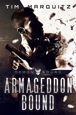 Armageddon Bound: Demon Squad by Marquitz, Tim