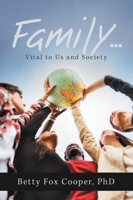 Family...: Vital to Us and Society by Cooper, Betty Fox