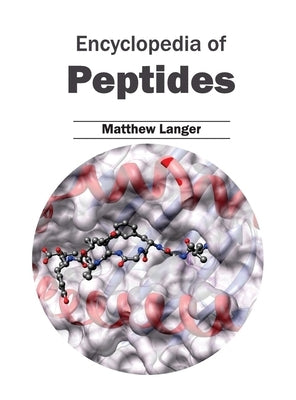 Encyclopedia of Peptides by Langer, Matthew