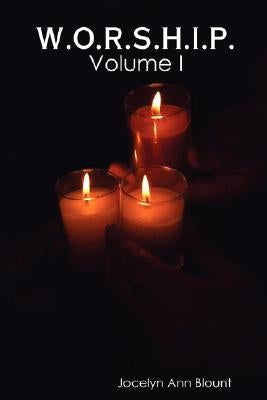 W.O.R.S.H.I.P. Vol I by Blount, Jocelyn
