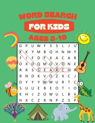 Word Search for Kids Ages 8-10: 100 Awesome Word Search Puzzles With Answers in the End by Jacobs, Camelia