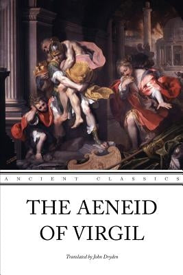 The Aeneid of Virgil by Dryden, John