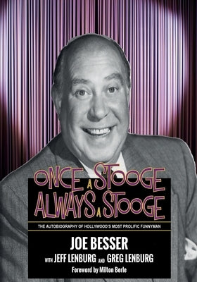 Once a Stooge, Always a Stooge: The Autobiography of Hollywood's Most Prolific Funnyman by Lenburg, Jeff