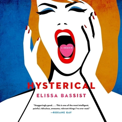 Hysterical: A Memoir by Bassist, Elissa