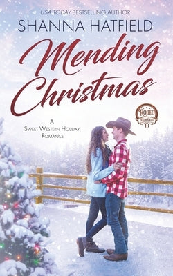 Mending Christmas: A Sweet Western Holiday Romance by Hatfield, Shanna