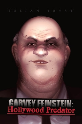 Garvey Feinstein: Hollywood Predator by Tryst, Julian