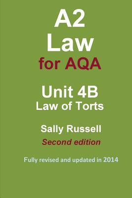 A2 Law for AQA Unit 4B Law of Torts by Russell, Sally