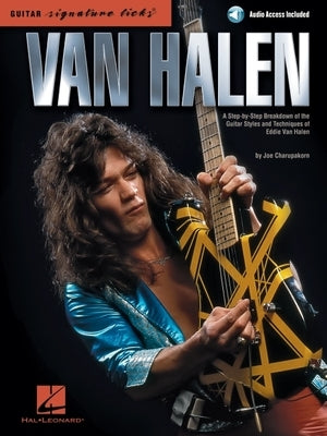 Van Halen - Signature Licks a Step-By-Step Breakdown of the Guitar Styles and Techniques of Eddie Van Halen by Joe Charupakorn Book/Online Audio by Charupakorn, Joe
