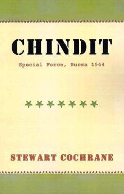 Chindit: Special Force, Burma 1944 by Cochrane, Stewart