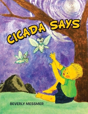 Cicada Says by Messmer, Beverly
