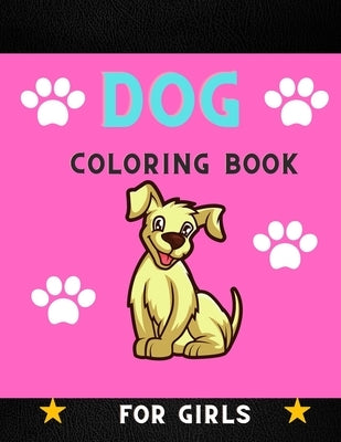 Dog coloring book for girls: Funny & super easy puppies coloring pages for kids & toddlers & girls . Book for animal lovers by Jefferson, Ralph