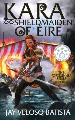 Kara, Shieldmaiden of Eire by Batista, Jay Veloso